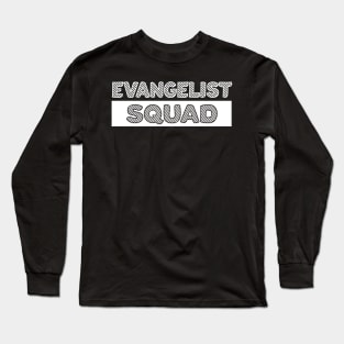 Evangelist Squad Long Sleeve T-Shirt